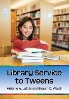 Book Cover for Library Service to Tweens by Melanie A Lyttle, Shawn D Walsh