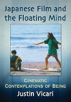 Book Cover for Japanese Film and the Floating Mind by Justin Vicari