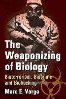 Book Cover for The Weaponizing of Biology by Marc E. Vargo