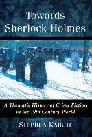 Book Cover for Towards Sherlock Holmes by Stephen Knight