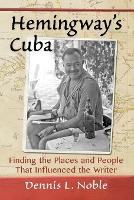 Book Cover for Hemingway's Cuba by Dennis L. Noble