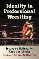 Book Cover for Identity in Professional Wrestling by Aaron D Horton