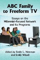 Book Cover for ABC Family to Freeform TV by Emily L. Newman