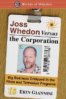 Book Cover for Joss Whedon Versus the Corporation by Erin Giannini