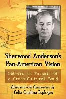 Book Cover for Sherwood Anderson's Pan-American Vision by Celia Catalina Esplugas