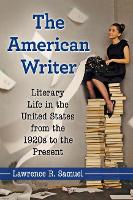 Book Cover for The American Writer by Lawrence R. Samuel
