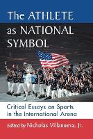 Book Cover for The Athlete as National Symbol by Nicholas Villanueva Jr