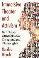 Book Cover for Immersive Theater and Activism by Nandita Dinesh