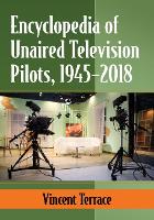 Book Cover for Encyclopedia of Unaired Television Pilots, 1945–2018 by Vincent Terrace