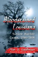 Book Cover for Bloodstained Louisiana by Alan G. Gauthreaux