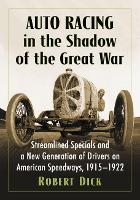 Book Cover for Auto Racing in the Shadow of the Great War by Robert Dick