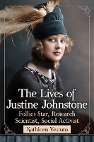 Book Cover for The Lives of Justine Johnstone by Kathleen Vestuto