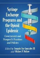 Book Cover for Syringe Exchange Programs and the Opioid Epidemic by Joaquin Jay Gonzalez III