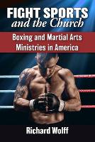 Book Cover for Fight Sports and the Church by Richard Wolff