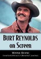 Book Cover for Burt Reynolds on Screen by Wayne Byrne