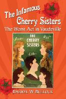 Book Cover for The Infamous Cherry Sisters by Darryl W. Bullock