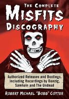 Book Cover for The Complete Misfits Discography by Robert Michael Bobb Cotter