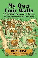 Book Cover for My Own Four Walls by Don Rose