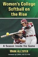Book Cover for Women’s College Softball on the Rise by Mark Allister