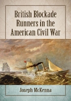 Book Cover for British Blockade Runners in the American Civil War by Joseph McKenna