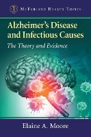 Book Cover for Alzheimer's Disease and Infectious Causes by Elaine A. Moore