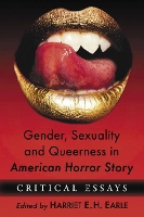 Book Cover for Gender, Sexuality and Queerness in American Horror Story by Harriet E.H. Earle