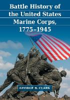 Book Cover for Battle History of the United States Marine Corps, 1775-1945 by George B. Clark