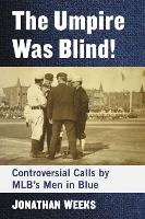 Book Cover for The Umpire Was Blind! by Jonathan Weeks