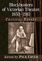 Book Cover for Blockbusters of Victorian Theater, 1850-1910 by Paul Fryer