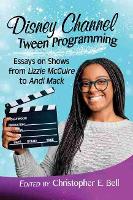 Book Cover for Disney Channel Tween Programming by Christopher E. Bell