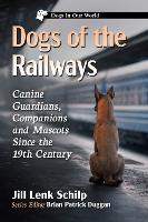 Book Cover for Dogs of the Railways by Jill Lenk Schilp