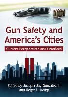 Book Cover for Gun Safety and America's Cities by Joaquin Jay Gonzalez III