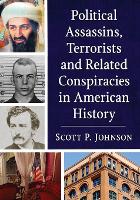 Book Cover for Political Assassins, Terrorists and Related Conspiracies in American History by Scott Johnson