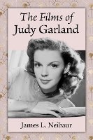 Book Cover for The Films of Judy Garland by James L. Neibaur