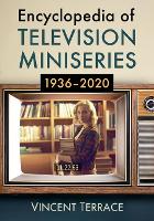 Book Cover for Encyclopedia of Television Miniseries, 1936-2020 by Vincent Terrace