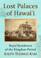 Book Cover for Lost Palaces of Hawai'i by Ralph Thomas Kam