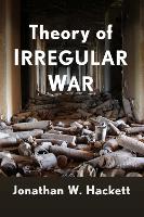 Book Cover for Theory of Irregular War by Jonathan W Hackett