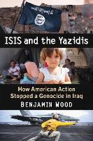 Book Cover for ISIS and the Yazidis by Benjamin Wood
