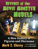 Book Cover for Revenge of the Movie Monster Models by Mark C Glassy