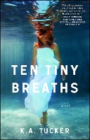 Book Cover for Ten Tiny Breaths by KA Tucker