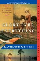 Book Cover for Glory Over Everything by Kathleen Grissom