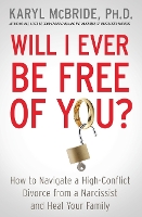 Book Cover for Will I Ever Be Free of You? by Dr. Karyl, Ph.D. McBride