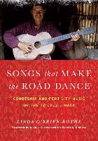 Book Cover for Songs that Make the Road Dance by Linda O'Brien-Rothe