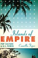 Book Cover for Islands of Empire by Camilla Fojas