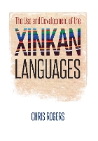 Book Cover for The Use and Development of the Xinkan Languages by Chris Rogers
