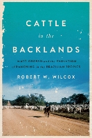 Book Cover for Cattle in the Backlands by Robert W. Wilcox