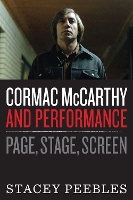 Book Cover for Cormac McCarthy and Performance by Stacey Peebles