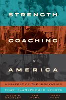 Book Cover for Strength Coaching in America by Jason P. Shurley, Jan Todd, Terry Todd