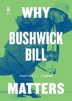 Book Cover for Why Bushwick Bill Matters by Charles L. Hughes