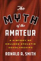 Book Cover for The Myth of the Amateur by Ronald A. Smith